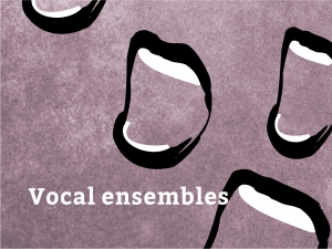 Vocal ensembles